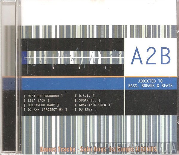  - A2B: Addicted To Bass, Breaks & Beats
