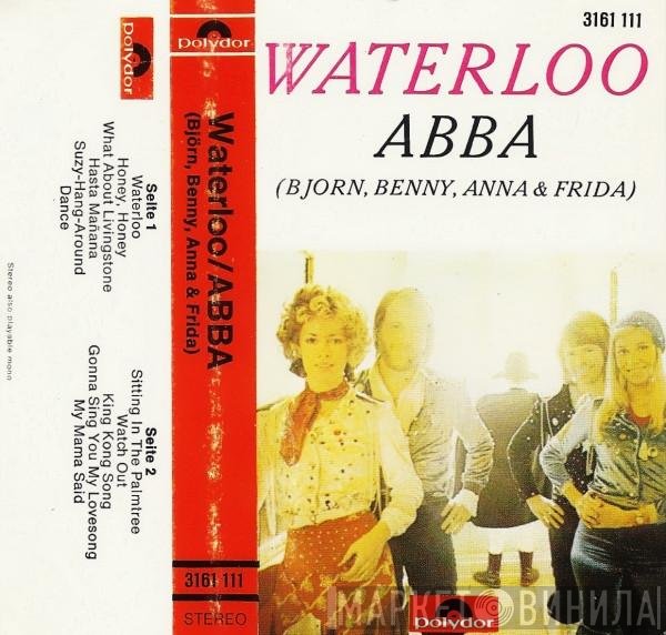 ABBA - Björn & Benny, Agnetha & Anni-Frid  - Waterloo