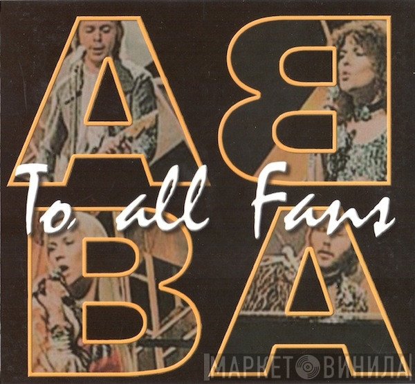 ABBA  - To All Fans