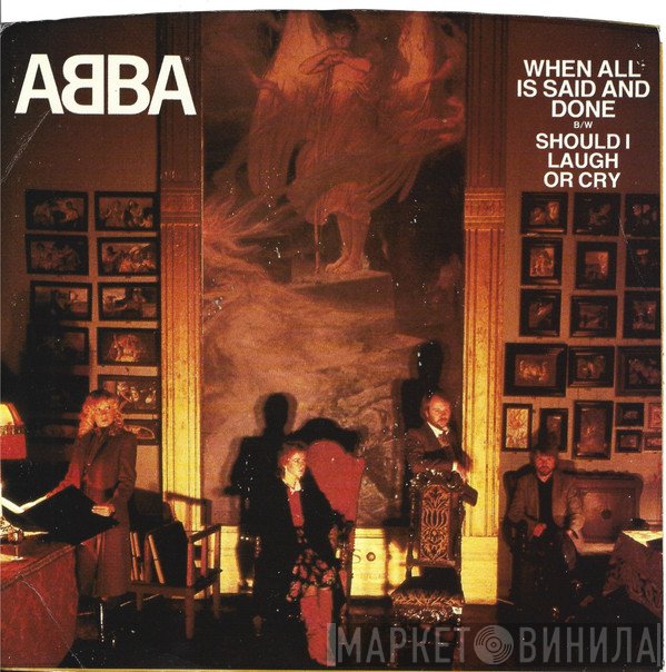 ABBA - When All Is Said And Done B/W Should I Laugh Or Cry
