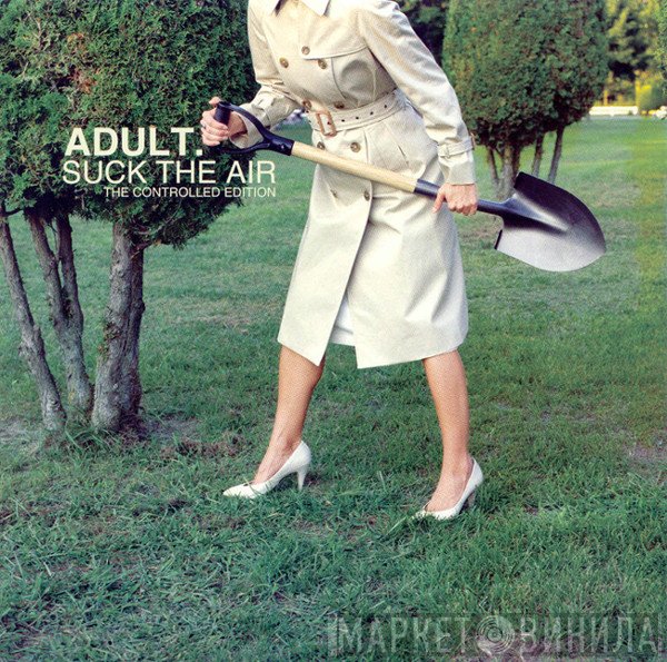 ADULT.  - The Controlled Edition