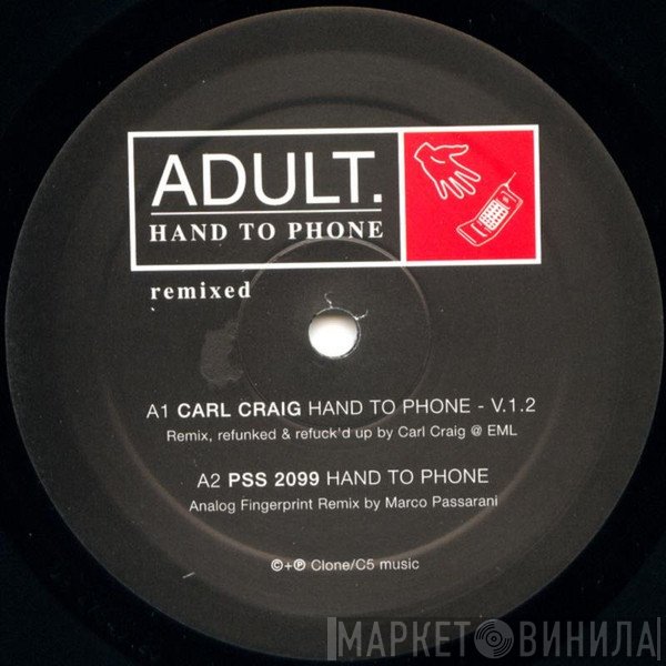 ADULT.  - Hand To Phone Remixed