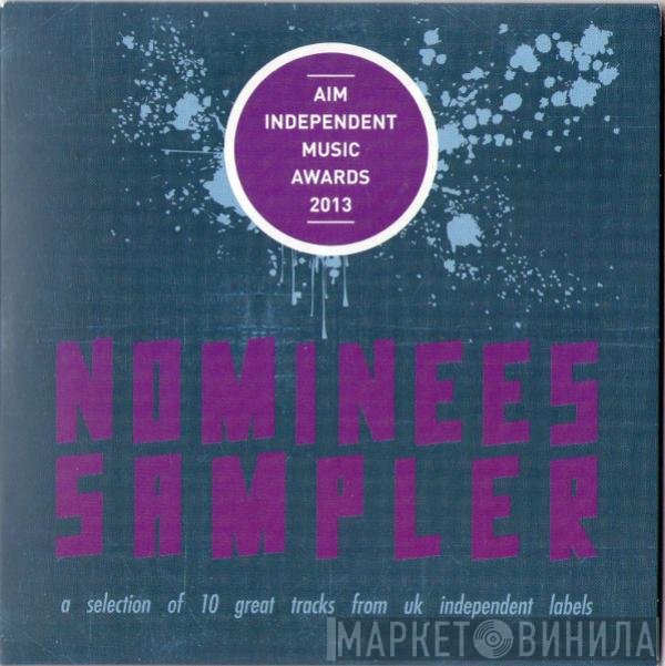  - AIM Independent Music Awards 2013 Nominees Sampler