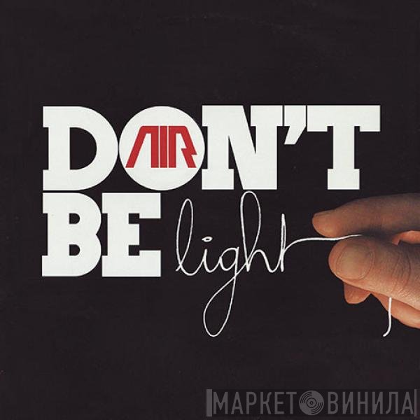 AIR  - Don't Be Light