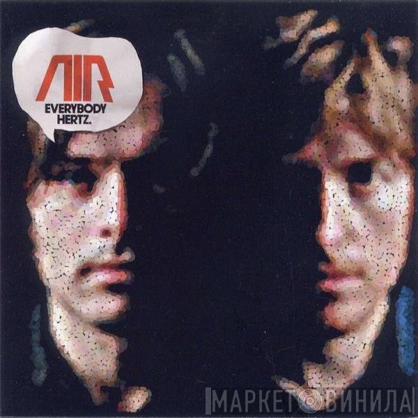 AIR  - Everybody Hertz