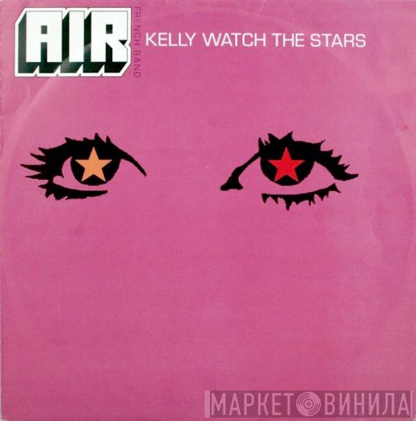 AIR  - Kelly Watch The Stars