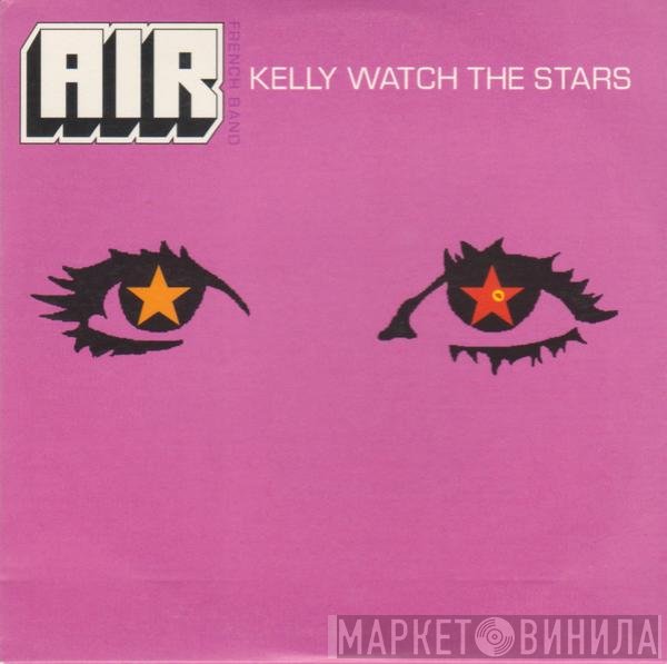 AIR  - Kelly Watch The Stars
