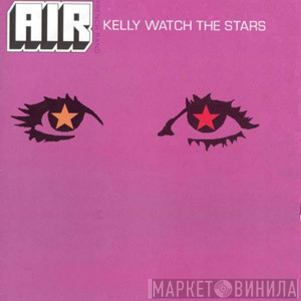 AIR  - Kelly Watch The Stars