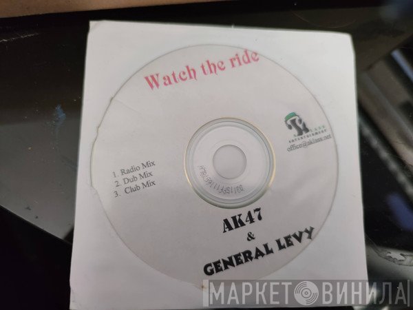 AK47 , General Levy  - Watch The Ride