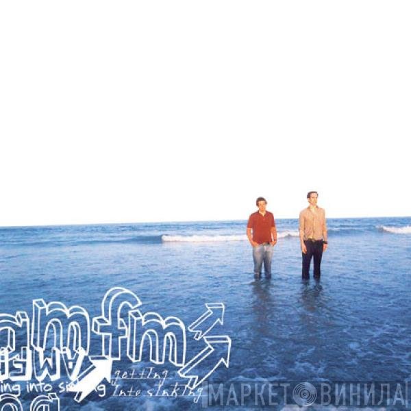 AM/FM - Getting Into Sinking