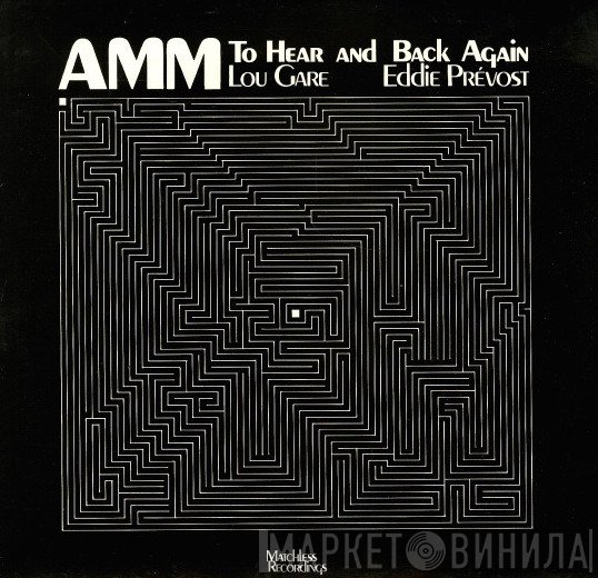 AMM  - To Hear And Back Again