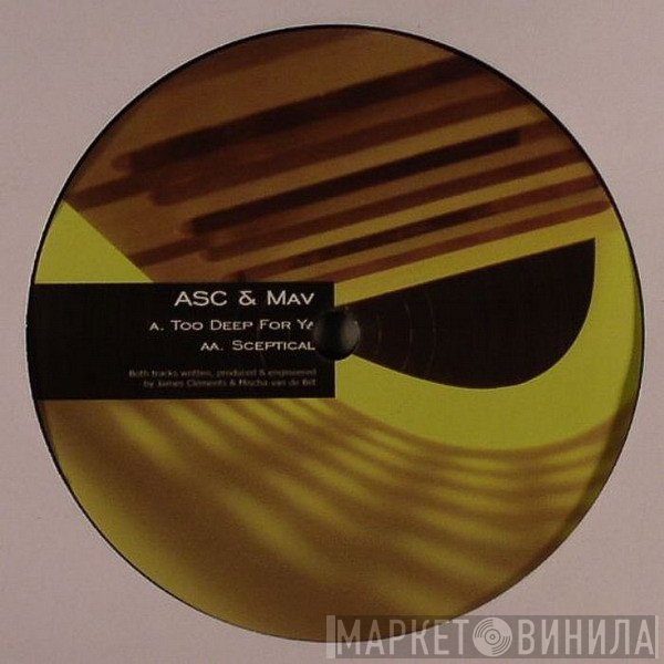 ASC & Mav  - Too Deep For Ya / Sceptical