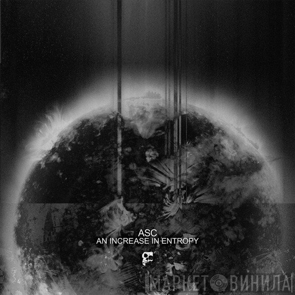 ASC  - An Increase In Entropy