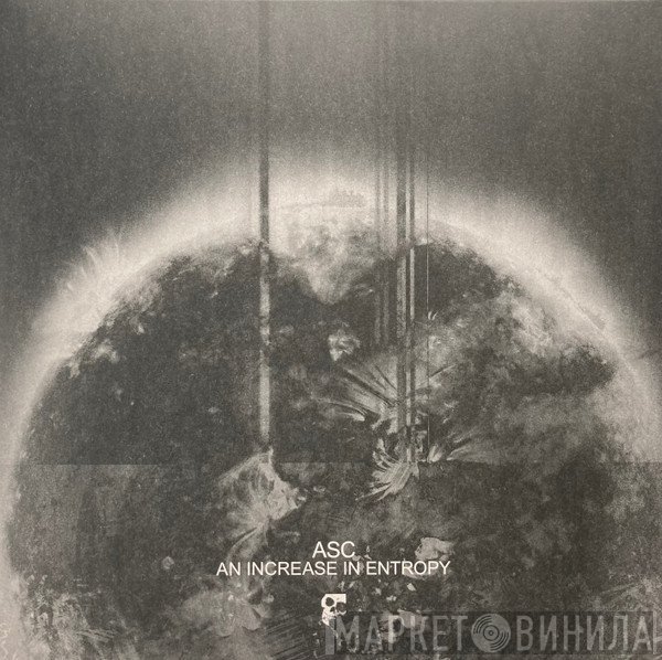 ASC  - An Increase In Entropy