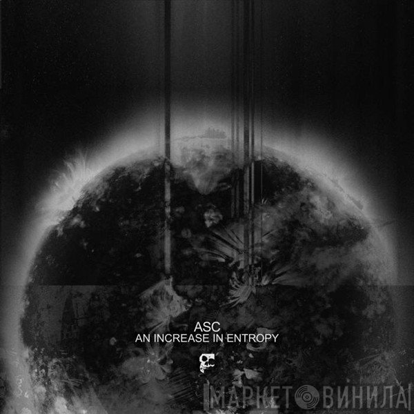 ASC  - An Increase In Entropy