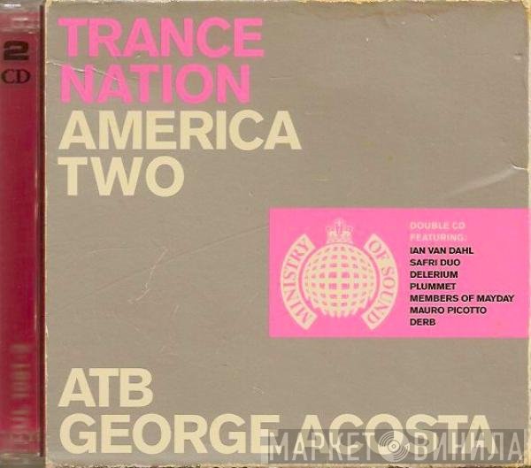 ATB & George Acosta  - Trance Nation America Two