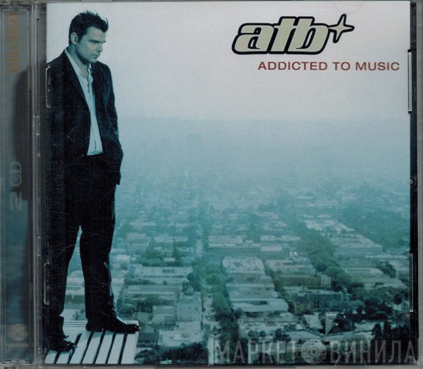 ATB  - Addicted To Music
