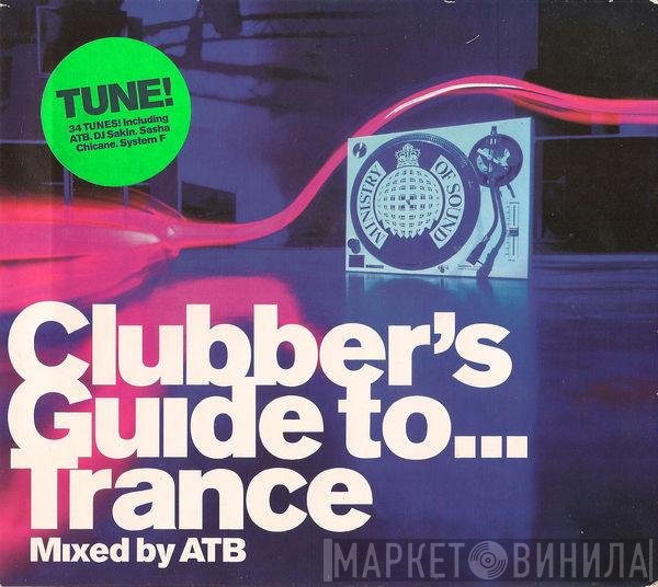 ATB  - Clubber's Guide To... Trance