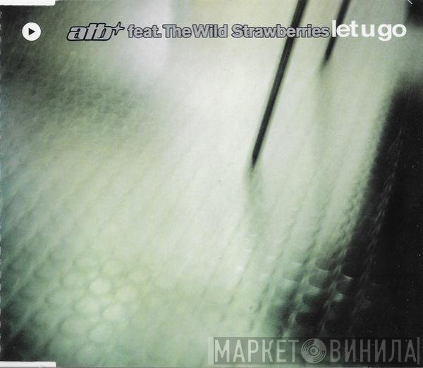 ATB Feat. Wild Strawberries  - Let U Go