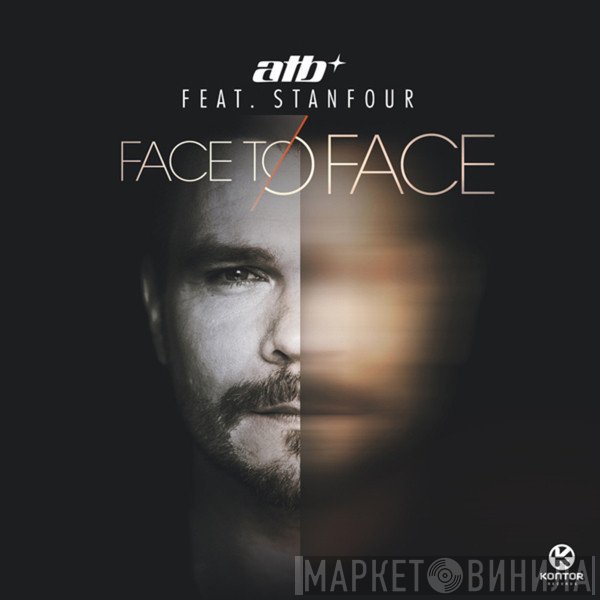 ATB Feat. Stanfour  - Face To Face