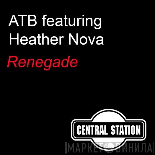 ATB Featuring Heather Nova  - Renegade