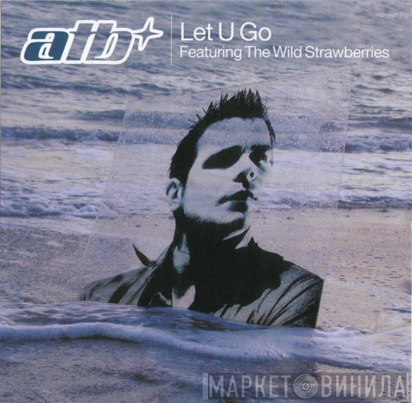 ATB Featuring Wild Strawberries  - Let U Go