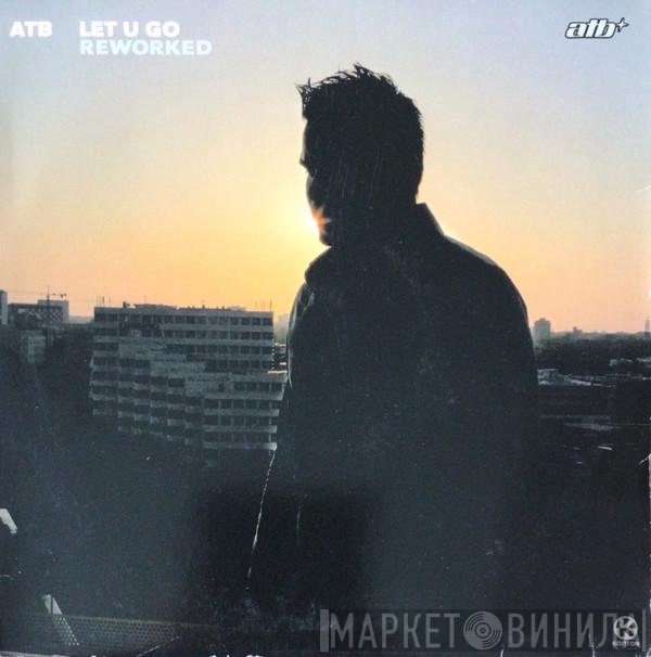 ATB  - Let U Go (Reworked)