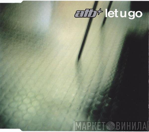 ATB  - Let U Go