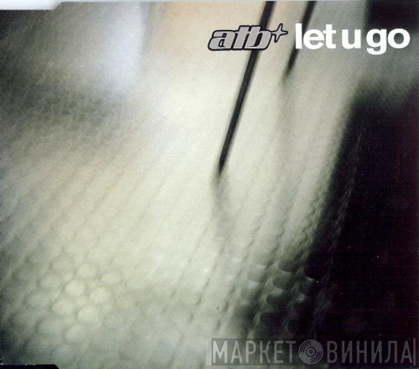 ATB  - Let U Go