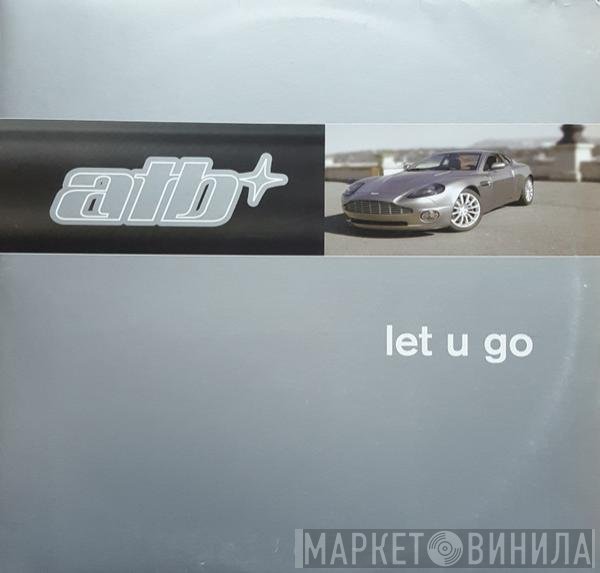 ATB  - Let U Go