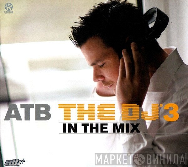 ATB  - The DJ'3 - In The Mix
