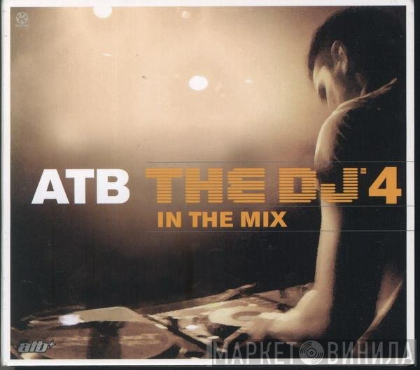 ATB  - The DJ'4 - In The Mix