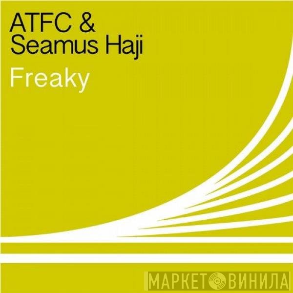 ATFC & Seamus Haji  - Freaky