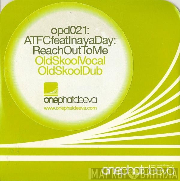ATFC Feat. Inaya Day  - Reach Out To Me