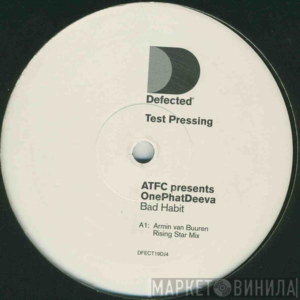 ATFC Presents OnePhatDeeva  - Bad Habit (Rising Star Remix)