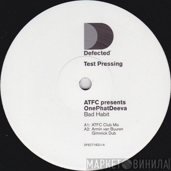 ATFC Presents OnePhatDeeva  - Bad Habit