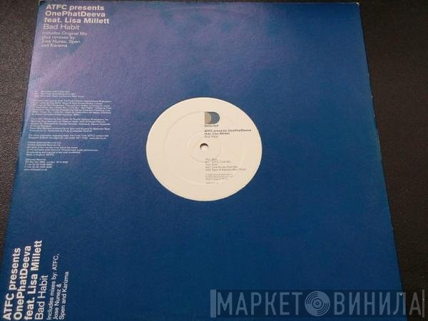 ATFC Presents OnePhatDeeva Feat. Lisa Millett  - Bad Habit