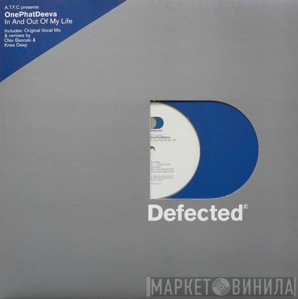 ATFC Presents OnePhatDeeva  - In And Out Of My Life