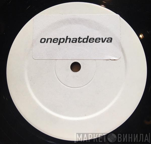 ATFC Presents OnePhatDeeva  - In And Out Of My Life