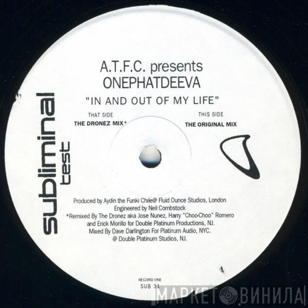 ATFC Presents OnePhatDeeva  - In And Out Of My Life