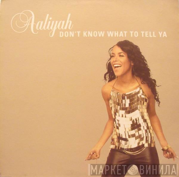 Aaliyah - Don't Know What To Tell Ya