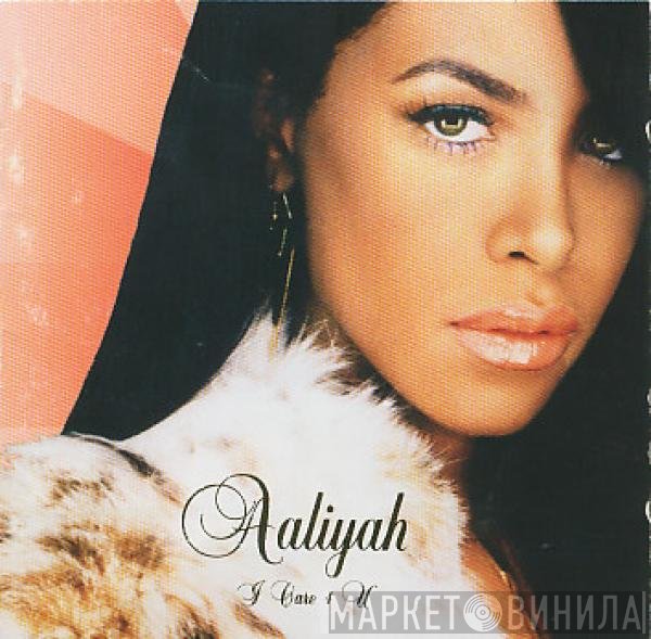 Aaliyah  - I Care 4 U