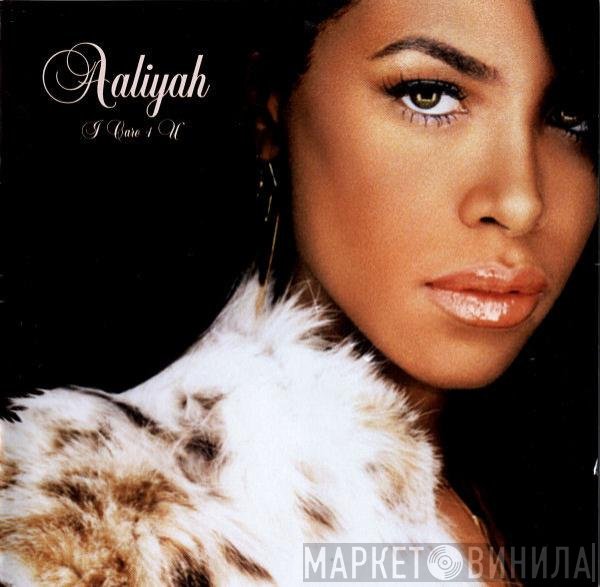 Aaliyah - I Care 4 U