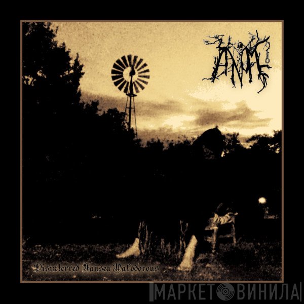 Aanomm - Desinterred Nausea Malodorous