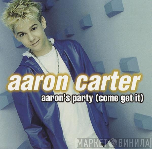 Aaron Carter  - Aaron's Party (Come Get It)