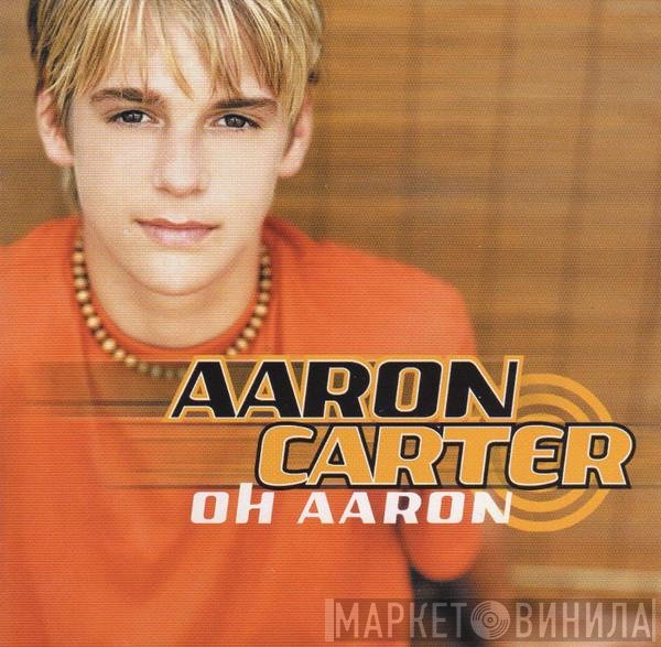 Aaron Carter  - Oh Aaron