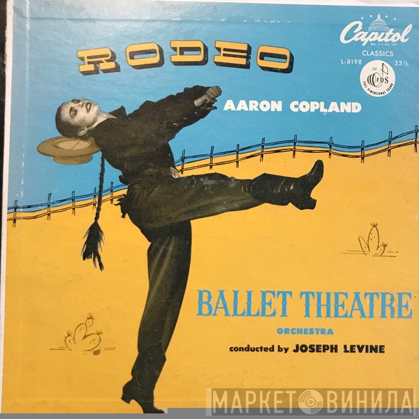 Aaron Copland / Ballet Theatre Orchestra Conducted By Joseph Levine  - Rodeo