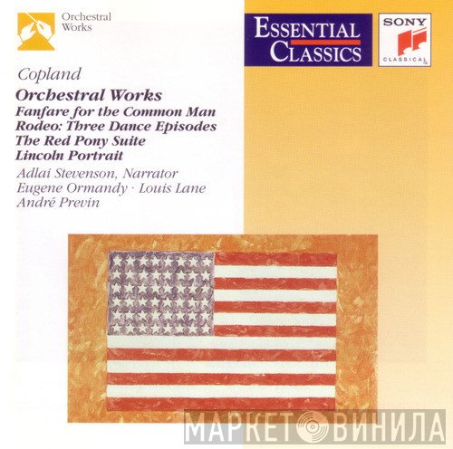 Aaron Copland, Adlai Stevenson, Eugene Ormandy, Louis Lane, André Previn  - Orchestral Works