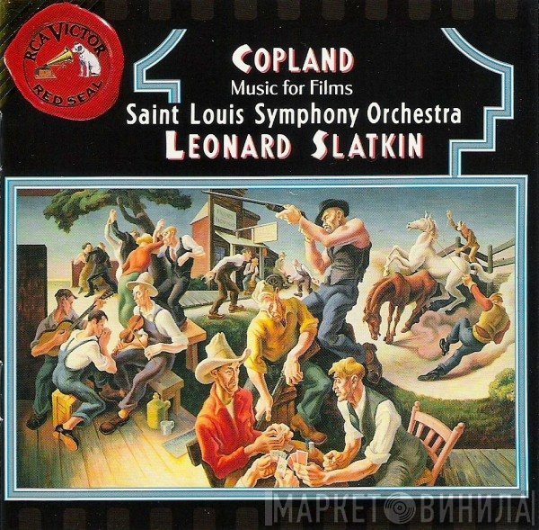 Aaron Copland, Saint Louis Symphony Orchestra, Leonard Slatkin  - Music For Films