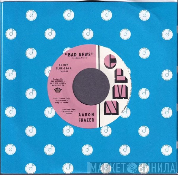 Aaron Frazer - Bad News / Done Lyin'